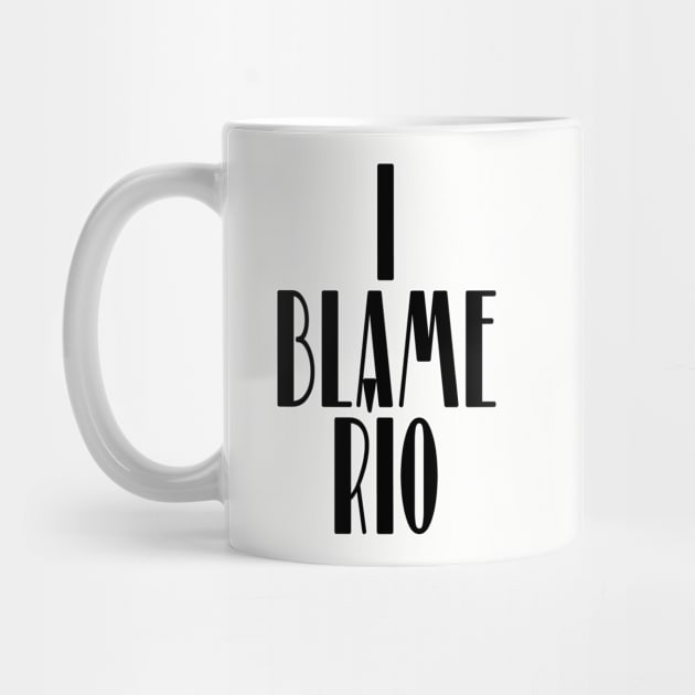 I BLAME RIO by Scarebaby